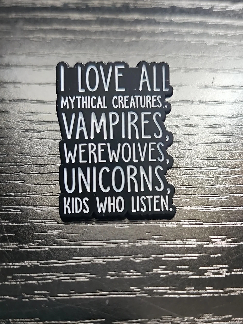 Black Funny 'I Love All Mythical Creatures' Enamel Pin